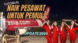 PANDUAN CARA NAIK PESAWAT UNTUK PEMULA UPDATE 2024  TUTORIAL NAIK PESAWAT TERBANG PERTAMA KALI [upl. by Leugimesoj]