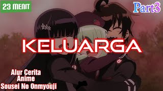 Keluarga  Alur Cerita Anime Sousei No Onmyouji  Part 3 [upl. by Ailed146]