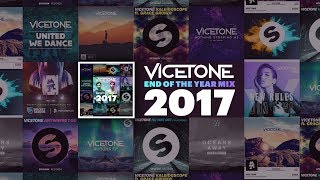 Vicetone  2017 End of the Year Mix [upl. by Cosmo]