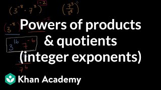 Powers of products amp quotients integer exponents  Mathematics I  High School Math  Khan Academy [upl. by Atteyek]