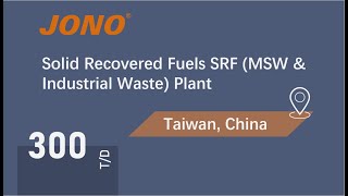 JONO  300td Taiwan Solid Recovered Fuels SRF MSW amp Industrial Waste Treatment Plant [upl. by Eilram]