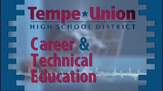 Tempe Union High School District CTE [upl. by Pooi]