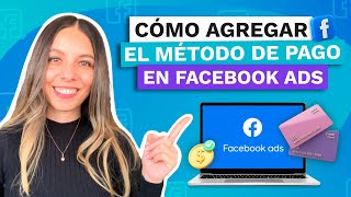 Como agregar METODO DE PAGO en FACEBOOK ADS 2024 [upl. by Let260]