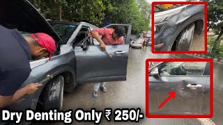 Dry Denting  Car Dent Removed Only Rs 250  No Paint Required [upl. by Ellsworth669]