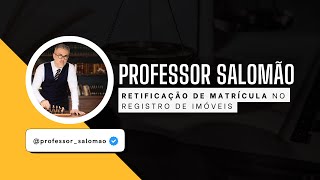 🔴 Retificação de Matrícula no Registro de Imóveis  Direito Imobiliário Extrajudicial na Prática 🏠 [upl. by Yzmar]