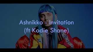 Ashnikko  Invitation ft Kodie Shane lyrics [upl. by Blanc]