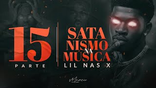 SÉRIE SATANISMO NA MÚSICA  Lil Nas X  Parte 15  Marcio Teixeira [upl. by Lienahs]