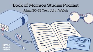 Book of Mormon Studies Podcast Alma with John Welch [upl. by Asiulairam]