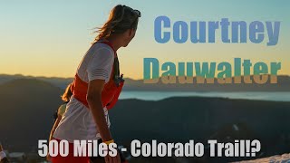 Courtney Dauwalter Will Run 500 Miles Across Colorado [upl. by Nagyam]