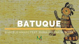 Marcelo Amaro feat Maria Helena Montier  Batuque Lyric Video Oficial [upl. by Rednirah]