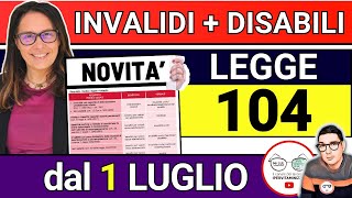 LEGGE 104 ➡ TUTTE LE NOVITà DAL 1 LUGLIO INVALIDI DISABILI  AGEVOLAZIONI BONUS PENSIONI INVALIDITà [upl. by Eerpud]