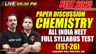 NEET 2025  CHEMISTRY PAPER DISCUSSION  All India FULL SYLLABUS TEST FST26  NEW LIGHT [upl. by Ranson213]