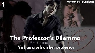 When he is your new hot professor whom she has crush on The professors Dilemma Ep 1  Jungkook ff [upl. by Batish595]