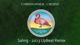 Christopher Cross  Sailing 2023 UpBeat Remix [upl. by Anialem258]