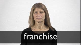 How to pronounce FRANCHISE in British English [upl. by Alisha]