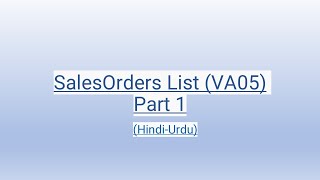 SalesOrders List VA05 Part 1 HindiUrdu [upl. by Aehr377]