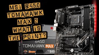 MSI B450 Tomahawk MAX 2 What Is New amp Why Did I BUY It Tech Chat amp More [upl. by Dric]