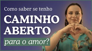 Você já se perguntou se o seu caminho para o amor está realmente aberto [upl. by Photina452]