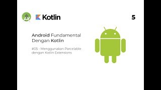 Tutorial Android Dengan Kotlin  5 Intent Explicit Parcelable dengan Kotlin Extension Pemula [upl. by Fadas]