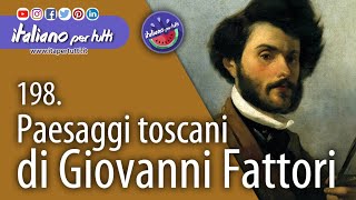 198 Paesaggi toscani di Giovanni Fattori [upl. by Ecirbaf]