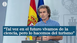 Fernando Simón quotTal vez en el futuro vivamos de la ciencia pero ahora vivimos del turismoquot [upl. by Nosro918]