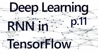 RNN Example in Tensorflow  Deep Learning with Neural Networks 11 [upl. by Jolynn478]