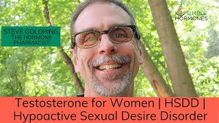 Testosterone for Women  Hypoactive Sexual Desire Disorder  HSDD in Women [upl. by Enenstein]