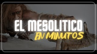 EL MESOLÍTICO en minutos [upl. by Aynotel840]