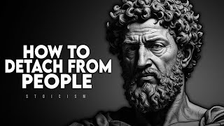 How To Detach From People and Situations  Stoicism [upl. by Naillik]