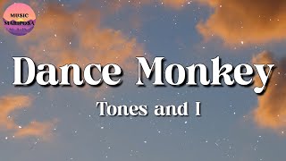 Tones and I  Dance Monkey Lyrics [upl. by Ceciley558]