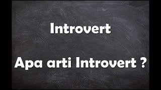 Apa arti kata Introvert [upl. by Ydieh]