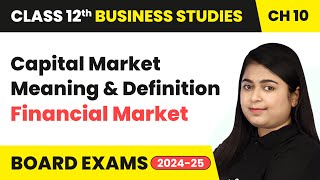 Capital Market Meaning amp Definition  Financial Market  Class 12 Business Studies Chapter 10  CBSE [upl. by Conias334]