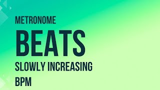 SLOWLY INCREASING METRONOMECLICK  30 bpm to 200 bpm for practice amp development amp improving speed [upl. by Lleda273]