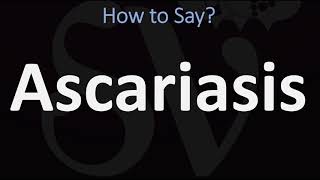 How to Pronounce Ascariasis CORRECTLY [upl. by Atsahs]