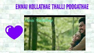 💔Ennai kollathae Thalli poogathae song💔 [upl. by Deloris]