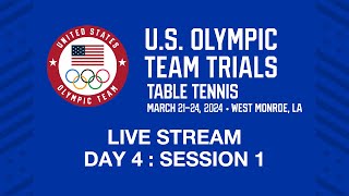 2024 US Olympic Team Trials  Table Tennis Day 4 Session 1 [upl. by Aym]