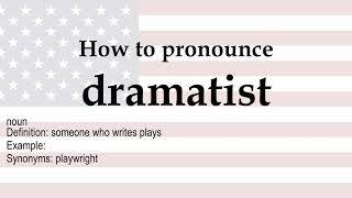 How to pronounce dramatist  meaning [upl. by Brenton]