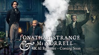 Coming Soon  Jonathan Strange and Mr Norrell 2015 4K AI Remaster [upl. by Fulviah]