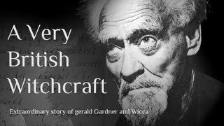 A Very British Witchcraft Full Documentary on Gerald Gardner amp Wicca [upl. by Sixel362]