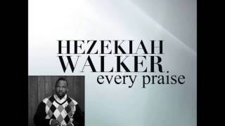 Hezekiah Walker amp LFCEvery Praise [upl. by Packer]