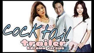 Cocktail Movie Trailer  KDrama version  Lee Minho  Park Shin Hye  Ji Jun Hyun [upl. by Quintilla]