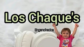 enganchados de los chaques [upl. by Akehsyt]