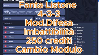 Fantacalcio a Listone 250 crediti 433 con mod difesa imbattibilità e cambio modulo [upl. by Eisoj235]