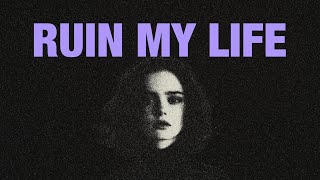 Zara Larsson  Ruin My Life lyrics [upl. by Rexanna]