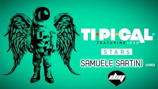 TIPICAL feat JOSH  Stars Samuele Sartini remix [upl. by Burnsed75]