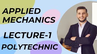 Applied Mechanics  semester 1  Polytechnic  2024  Lecture 1 [upl. by Narine]