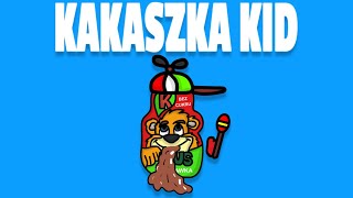 KAKASZKA KID [upl. by Erick]