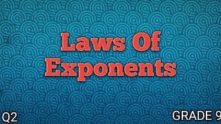 LAWS OF EXPONENTS ll GRADE 9 MATHEMATICS Q2 [upl. by Sherie535]