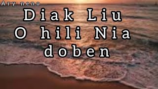 Diak Liu o hili Nia doben  lagu Tetun  Ary neno [upl. by Namilus]