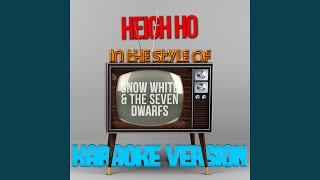 Heigh Ho In the Style of Snow White amp The Seven Dwarfs Karaoke Version [upl. by Iglesias]